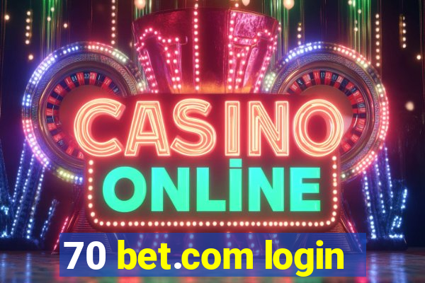 70 bet.com login